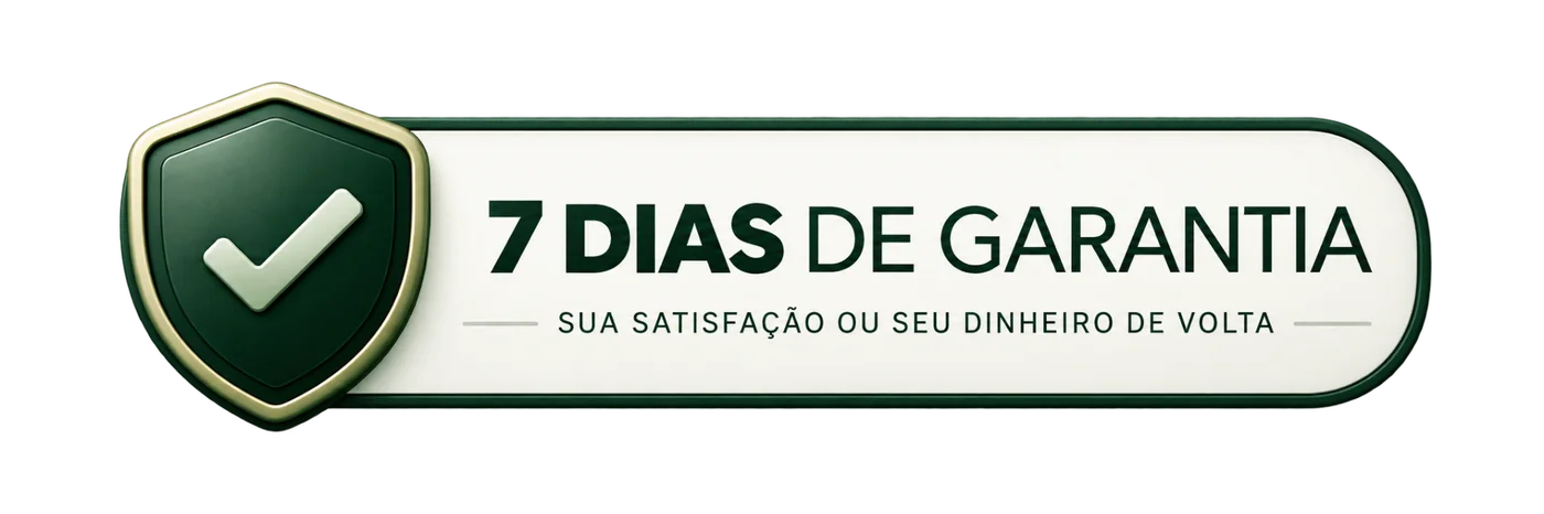 7 dias de garantia: sua satisfação ou seu dinheiro de volta